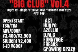 Hugre presents. 「BIG CLUB Vol.4」 Hugre 1st single 