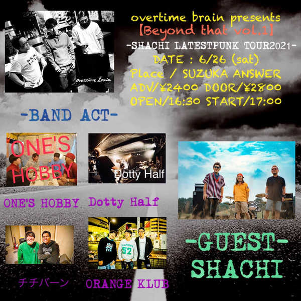 overtime brain presents【Beyond that vol.1】-SHACHI”LATESTPUNK TOUR 2021”-