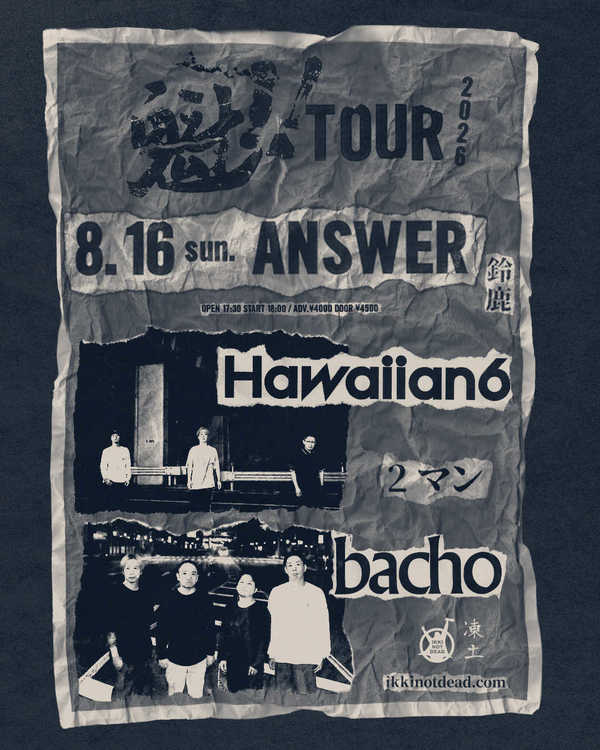 HAWAIIAN6 & bacho 魁!! TOUR