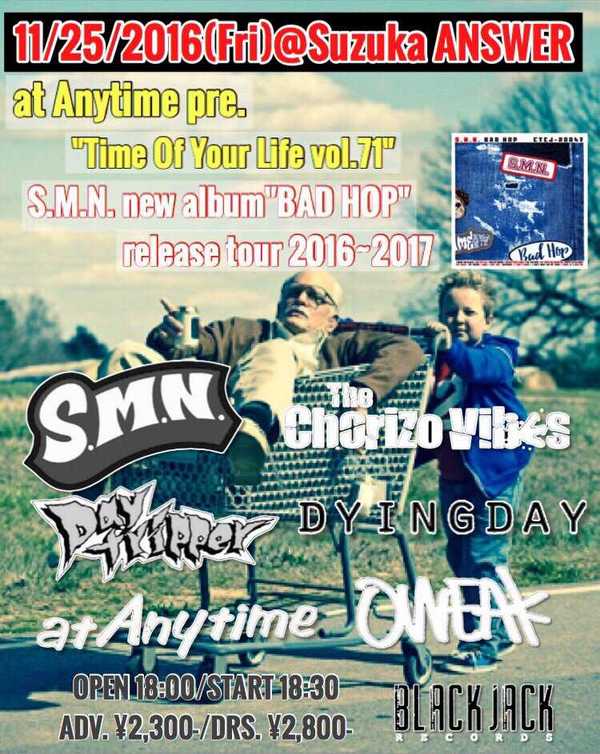 at Anytime presents 【TIME OF YOUR LIFE vol,71】-S.M.N. new album [BAD HOP] release tour 2016～2017- 